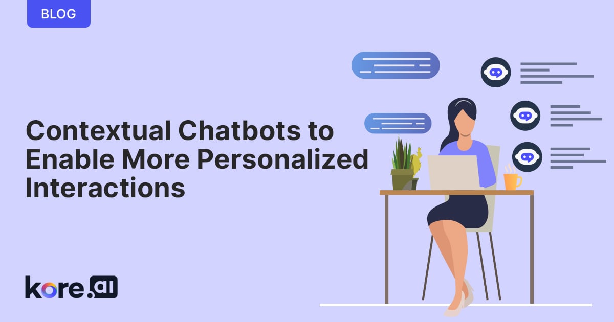 Contextual Chatbots To Enable More Personalized Interactions 1