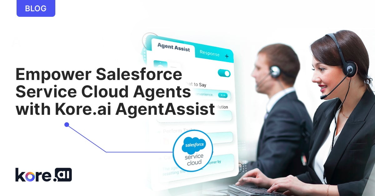 Empower Salesforce Service Cloud Agents With Kore.ai AgentAssist