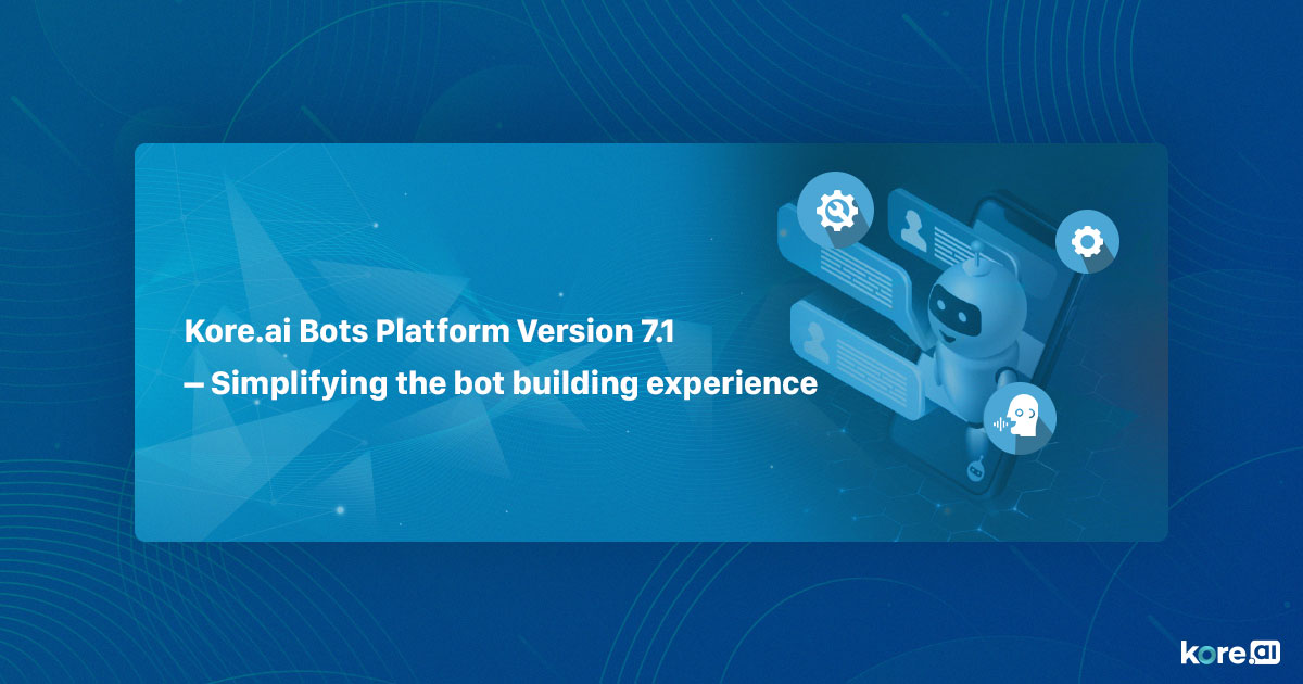 Kore.ai Bots Platform Version 71